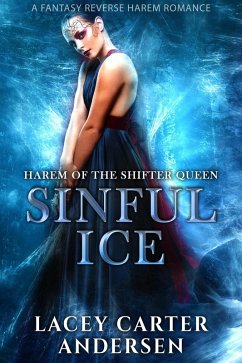 Sinful Ice: A Fantasy Reverse Harem Romance (Harem of the Shifter Queen, #2) (eBook, ePUB) - Andersen, Lacey Carter