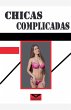 Chicas complicadas - Bild 1