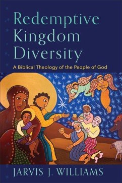 Redemptive Kingdom Diversity - A Biblical Theology of the People of God - Williams, Jarvis J.