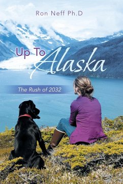 Up to Alaska - Neff Ph. D, Ron
