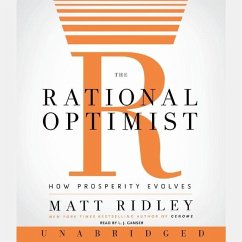 The Rational Optimist Lib/E: How Prosperity Evolves - Ridley, Matt