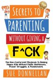 Secrets to Parenting Without Giving a F^ck