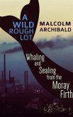 A Wild Rough Lot: Large Print Hardcover Edition