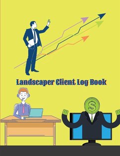 Landscaper Client Log Book: Personal Client Profile Log Book to Keep Track Your Customer Information - Landscaper Information Log Book for Keep Tr - The Badass, Maxim