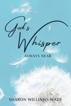 God's Whisper Always Near - Williams-Wade, Sharon