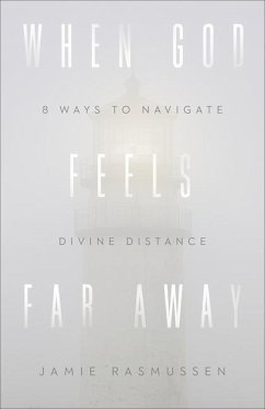 When God Feels Far Away - Rasmussen, Jamie