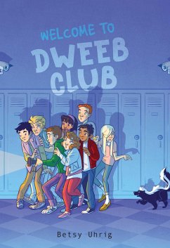 Welcome to Dweeb Club - Uhrig, Betsy