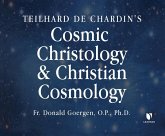 Teilhard de Chardin's Cosmic Christology and Christian Cosmology