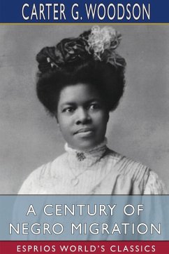 A Century of Negro Migration (Esprios Classics) - Woodson, Carter G.