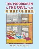 The Woodsman & the Owl, and Jerry Gerbil
