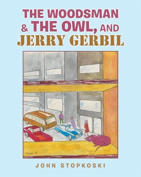 The Woodsman & the Owl, and Jerry Gerbil The Woodsman & the Owl, and Jerry Gerbil