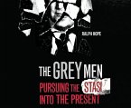 The Grey Men: Pursuing the Stasi Into the Present