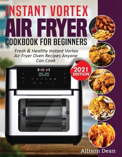 Instant Vortex Air Fryer Cookbook For Beginners - Dean, Allison