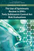 The Use of Systematic Review in Epa's Toxic Substances Control ACT Risk Evaluations