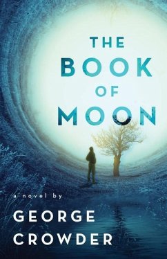 The Book of Moon: A novel by - Crowder, George