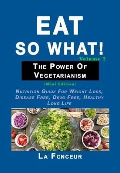 Eat So What! The Power of Vegetarianism Volume 2 - Color Print - Fonceur, La