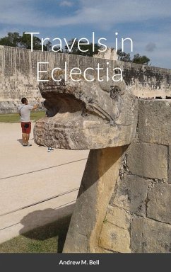 Travels in Eclectia - Bell, Andrew M.