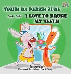 I Love to Brush My Teeth (Serbian English Bilingual Children's Book -Latin Alphabet) - Admont, Shelley; Books, Kidkiddos