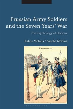 Prussian Army Soldiers and the Seven Years' War - Möbius, Katrin; Möbius, Sascha