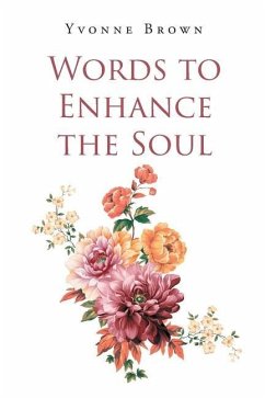 Words to Enhance the Soul - Brown, Yvonne