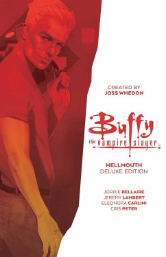 Buffy the Vampire Slayer: Hellmouth Deluxe Edition - Bellaire, Jordie; Lambert, Jeremy; Hill, Bryan