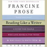 Reading Like a Writer Lib/E: A Guide for People Who Love Books and for Those Who Want to Write Them