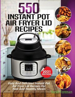 550 Instant Pot Air Fryer Lid Recipes Cookbook - Foreman, Sarah