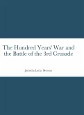 The Hundred Years' War and the Battle of the 3rd Crusade