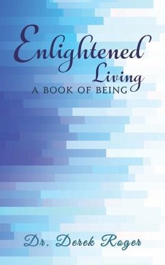 Enlightened Living - Roger, Dr. Derek