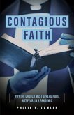 Contagious Faith: Why the Church Must Spread Hope, Not Fear, in a Pandemic