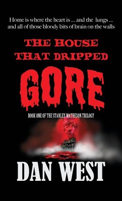 The House That Dripped Gore - West, Dan