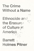 The Crime Without a Name: Ethnocide and the Erasure of Culture in America