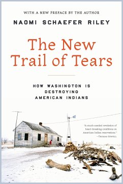 The New Trail of Tears: How Washington Is Destroying American Indians - Riley, Naomi Schaefer