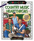 Crush and Color: Country Music Heartthrobs: Colorful Fantasies with the Cowboys of Song