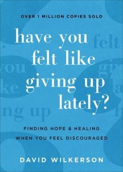 Have You Felt Like Giving Up Lately? - Wilkerson, David