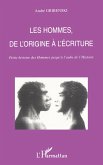 LES HOMMES DE L'ORIGINE À L'ÉCRITURE