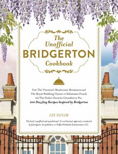 The Unofficial Bridgerton Cookbook - Taylor, Lex
