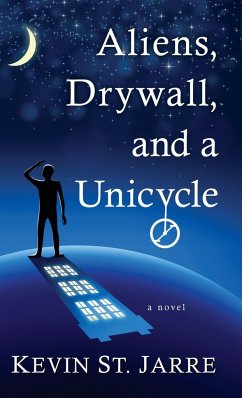 Aliens, Drywall, and a Unicycle - St. Jarre, Kevin