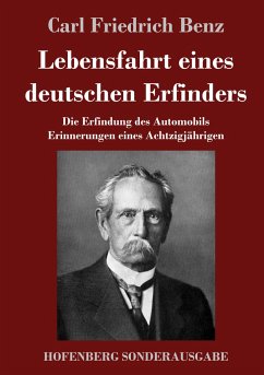 Lebensfahrt eines deutschen Erfinders - Benz, Carl Friedrich