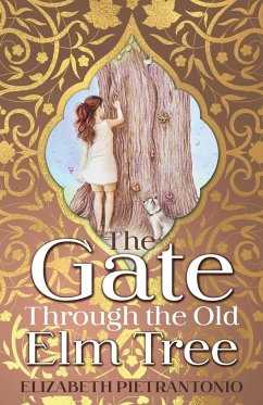 The Gate Through the Old Elm Tree - Pietrantonio, Elizabeth