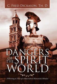 Dangers of the Spirit World - Dickason Th. D, C. Fred