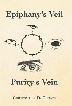 Epiphany's Veil Purity's Vein - Choate, Christopher D.