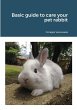 Basic guide to care your pet rabbit - Bild 1
