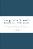 Grandpa, What Did You Do During the Trump Years?