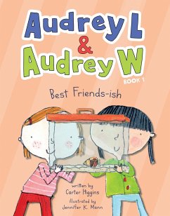 Audrey L and Audrey W: Best Friends-Ish - Higgins, Carter