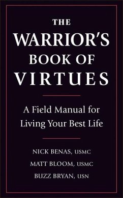 The Warrior's Book of Virtues: A Field Manual for Living Your Best Life - Benas, Nick; Bloom, Matthew; Bryan, Richard