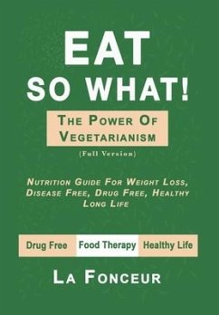 Eat So What! The Power of Vegetarianism - Color Print - Fonceur, La