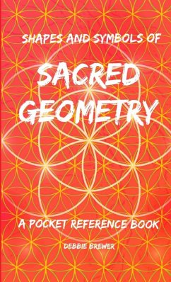 Shapes and Symbols of Sacred Geometry, A Pocket Reference Book - Brewer, Debbie