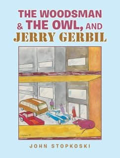 The Woodsman & the Owl, and Jerry Gerbil - Stopkoski, John