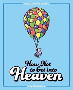How Not to Get into Heaven - Zaehringer, Ben